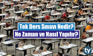 Tek Ders Sınavı Nedir? Ne Zaman ve Nasıl Olur?