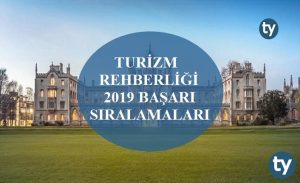 Turizm Rehberliği 2019 Taban Puanları ve Başarı Sıralamaları