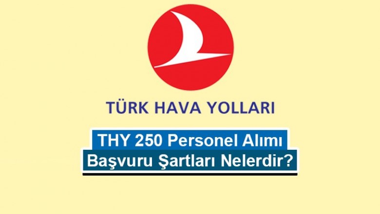 Türk Hava Yolları 250 Personel Alımı Yapıyor