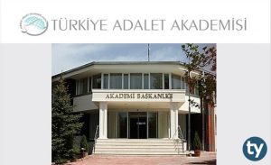 Türkiye Adalet Akademisi Nedir? Ne İş Yapar? Yeri Nerededir? Personeli Ne İş Yapar?