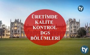 Üretimde Kalite Kontrol Mezunları DGS İle Hangi Bölümlere Girebilir?