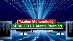 Yazılım Mühendisliği KPSS 2017/1 Merkezi Atama Yerleştirme Taban Puanları