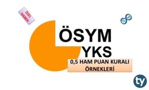 YKS 0,5 HAM PUAN KURALI ÖRNEKLERLE AÇIKLAMA