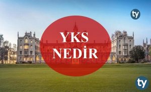YKS Nedir? Yükseköğretim Kurumları Sınavı Hakkında Genel Bilgiler