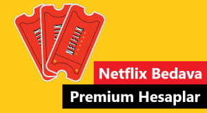 Netflix Bedava Premium Hesaplar