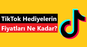 TikTok Hediye Fiyatları Ne Kadar? TikTok Hediye Puan Hesaplama