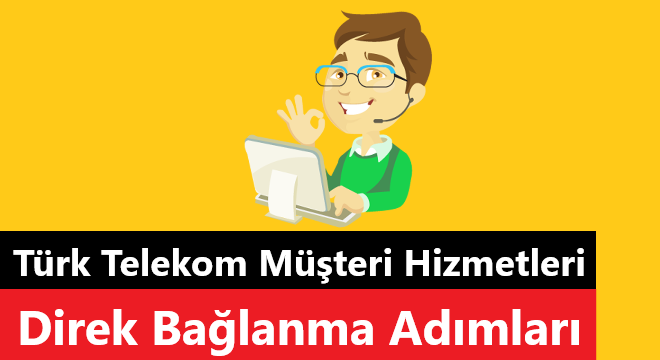 türk telekom müşteri hizmetleri direk bağlanma