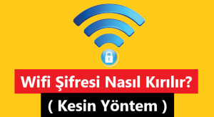 Wifi Şifresi Nasıl Kırılır? (Kesin Yöntem)