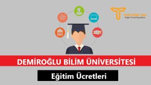 Demiroğlu Bilim Üniversitesi Eğitim Ücretleri ve Bursları