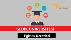 Gedik Üniversitesi Eğitim Ücretleri ve Bursları