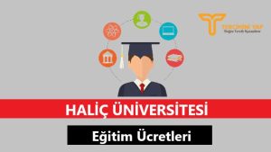 Haliç Üniversitesi Eğitim Ücretleri ve Bursları
