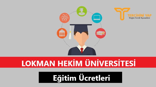 Lokman Hekim Üniversitesi Eğitim Ücretleri ve Bursları