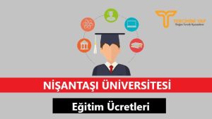 Nişantaşı Üniversitesi Eğitim Ücretleri ve Bursları