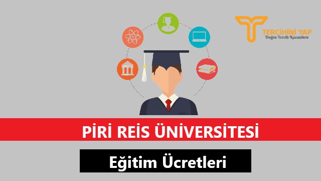 Piri Reis Üniversitesi Eğitim Ücretleri ve Bursları