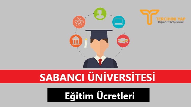 Sabancı Üniversitesi Eğitim Ücretleri ve Bursları