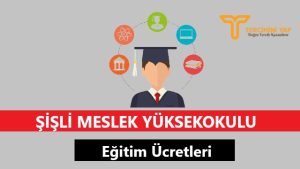 Şişli Meslek Yüksekokulu Eğitim Ücretleri ve Bursları