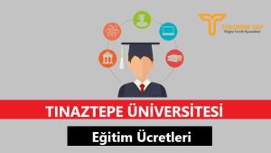 Tınaztepe Üniversitesi Eğitim Ücretleri ve Bursları