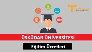 Üsküdar Üniversitesi Eğitim Ücretleri ve Bursları