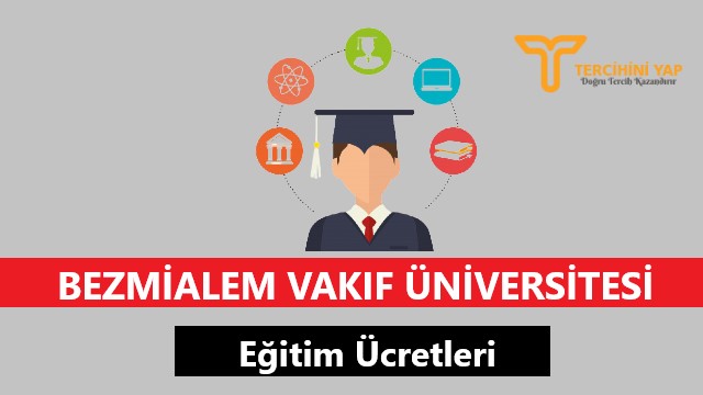 bezmialem vakıf üniversitesi eğitim ücretleri ve bursları