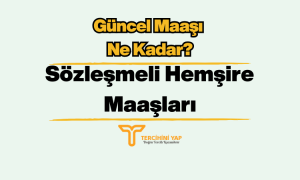 Sözleşmeli Hemşire Maaşları 2023