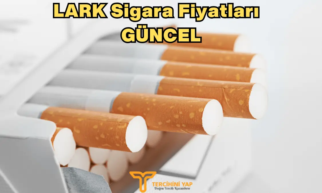 sigara fiyatları ne kadar? yeni zamlı güncel sigara fiyatları 2 lark sigara fiyatları güncel