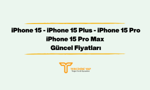 iPhone 15 Türkiye Fiyatları Ne Kadar?