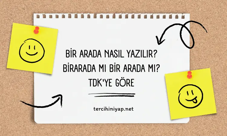 bir arada nasıl yazılır? birarada mı bir arada mı? tdk'ye göre 1 bir arada nasıl yazılır? birarada mı bir arada mı tdk'ye göre?